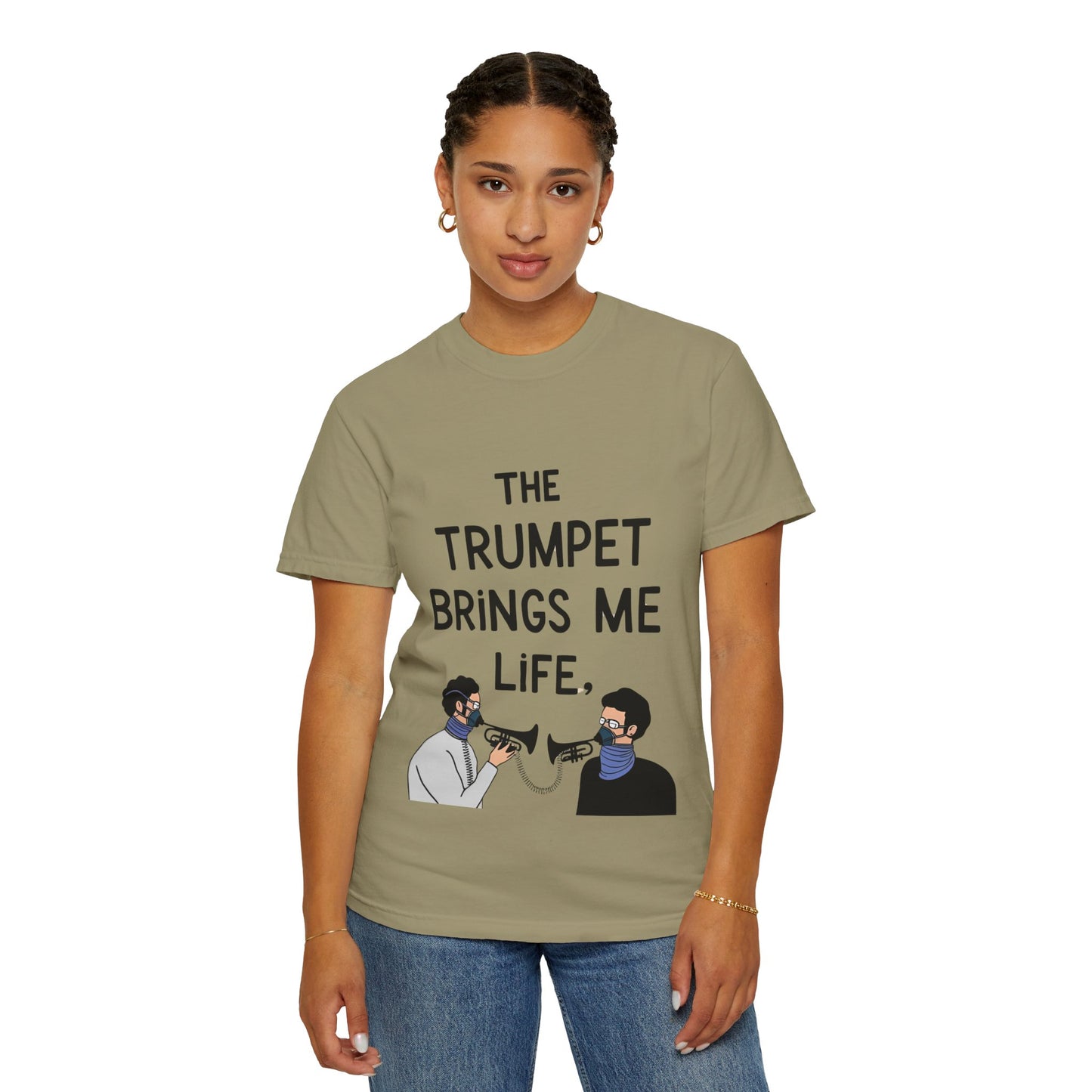 "The Trumpet Brings Me Life" Unisex Garment-Dyed T-Shirt