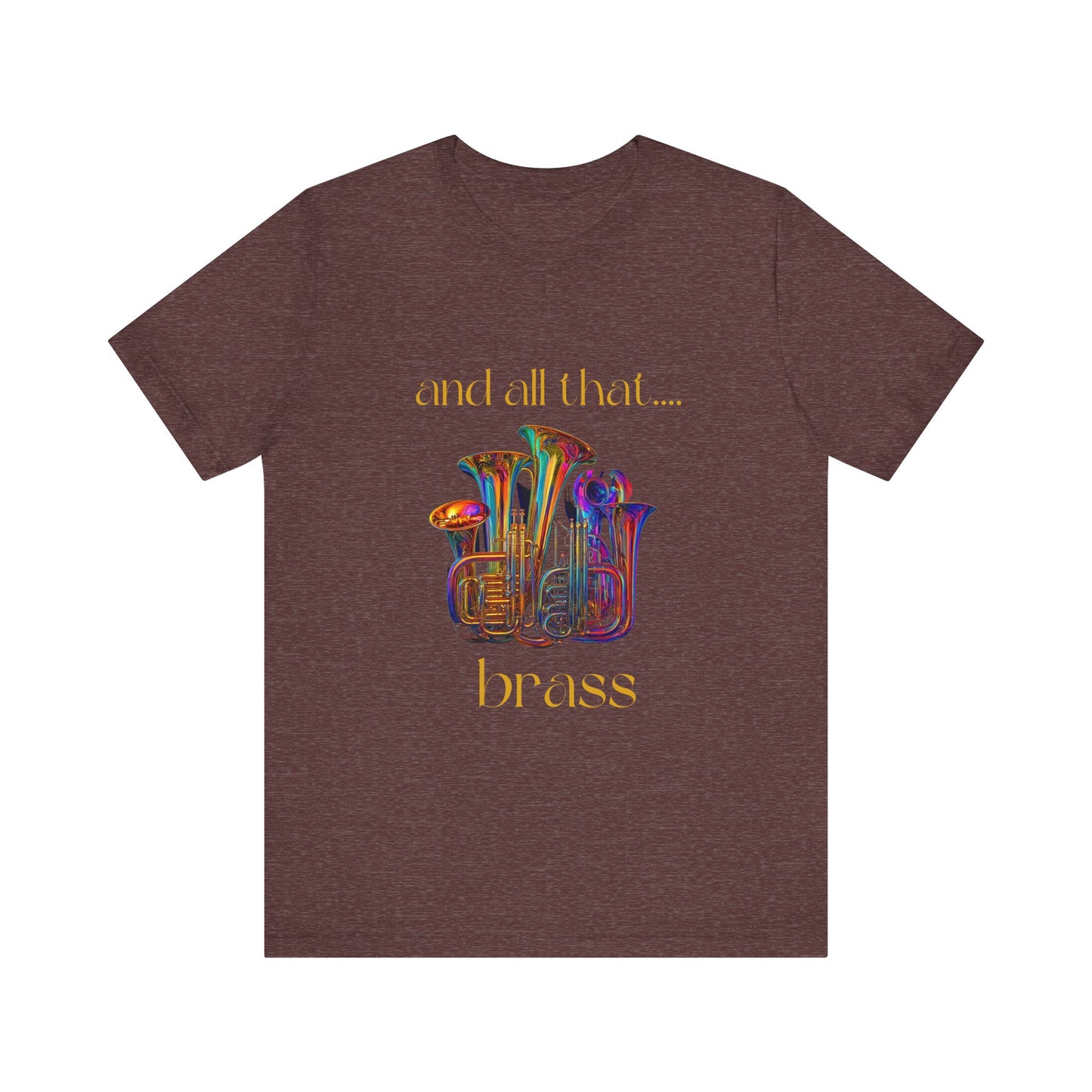 " All That Brass" Unisex Jersey Short Sleeve Tee