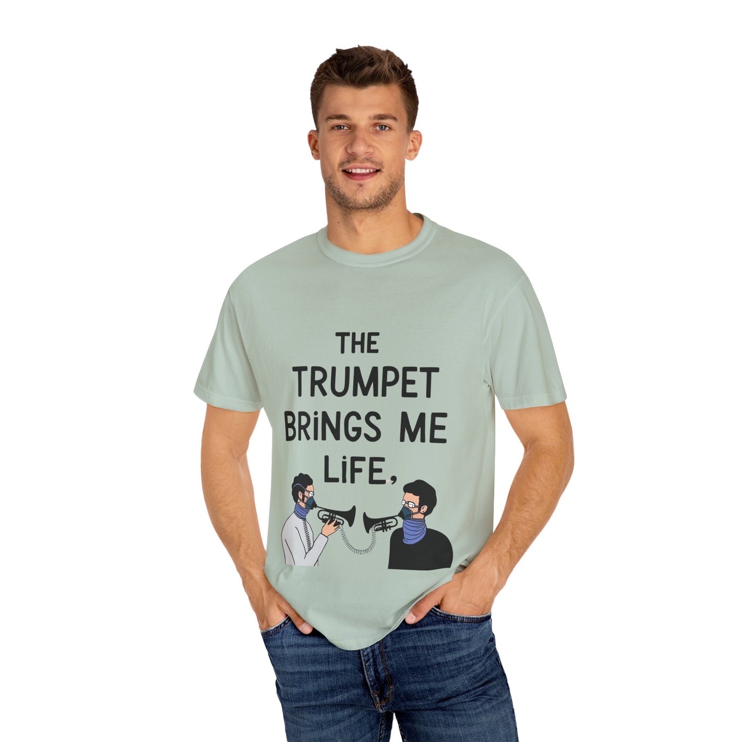 "The Trumpet Brings Me Life" Unisex Garment-Dyed T-Shirt