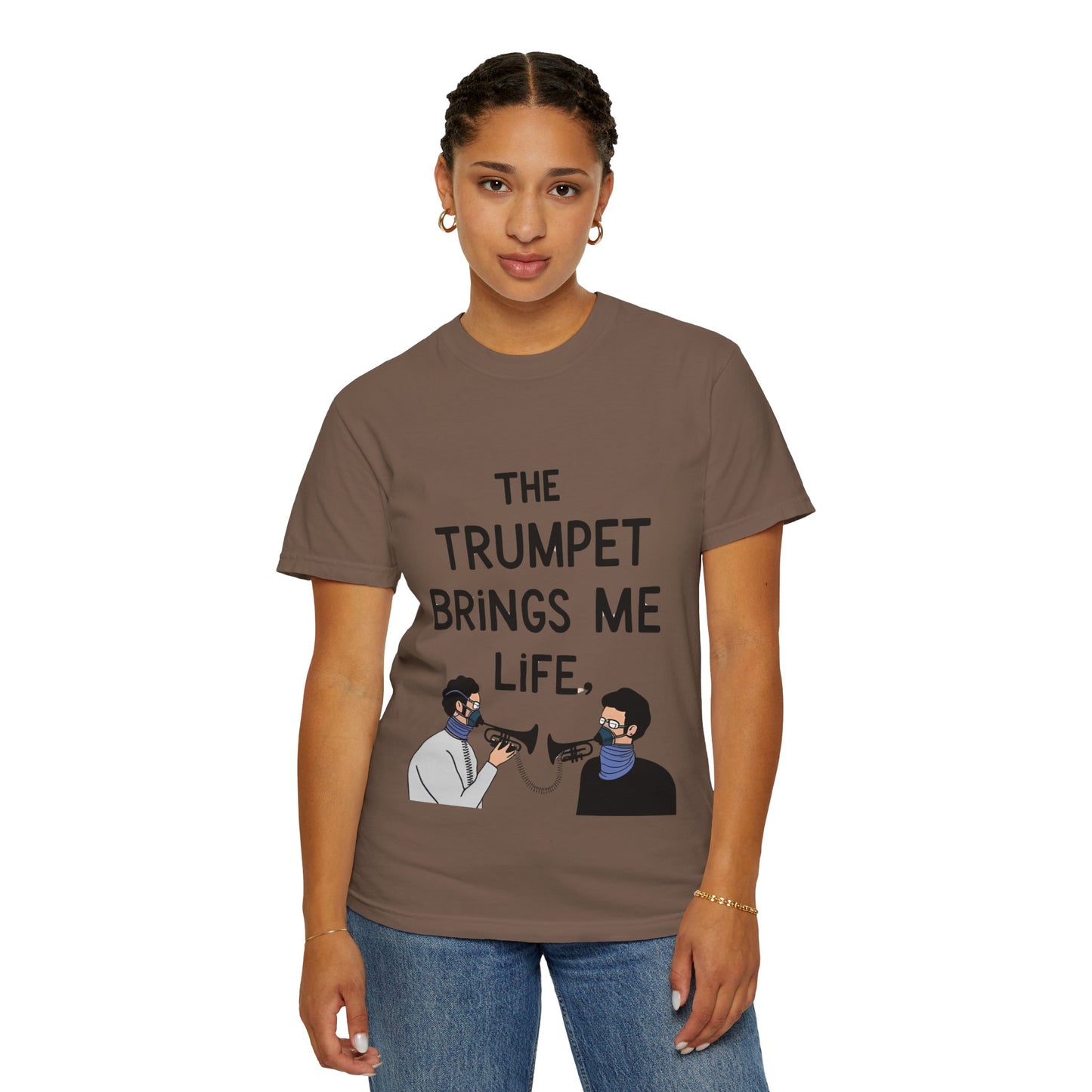 "The Trumpet Brings Me Life" Unisex Garment-Dyed T-Shirt