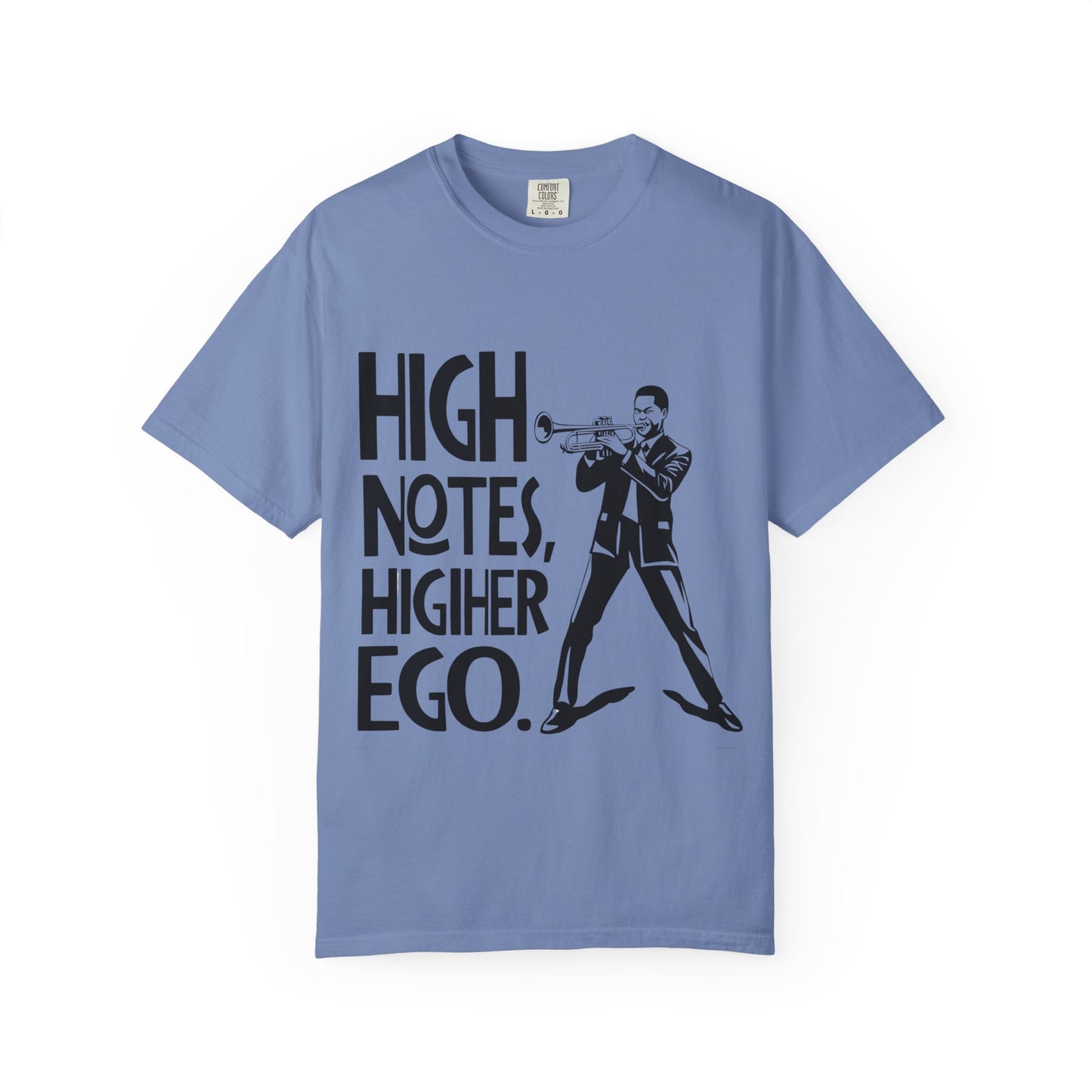 "High Notes, Higher Ego" Unisex Garment-Dyed T-Shirt