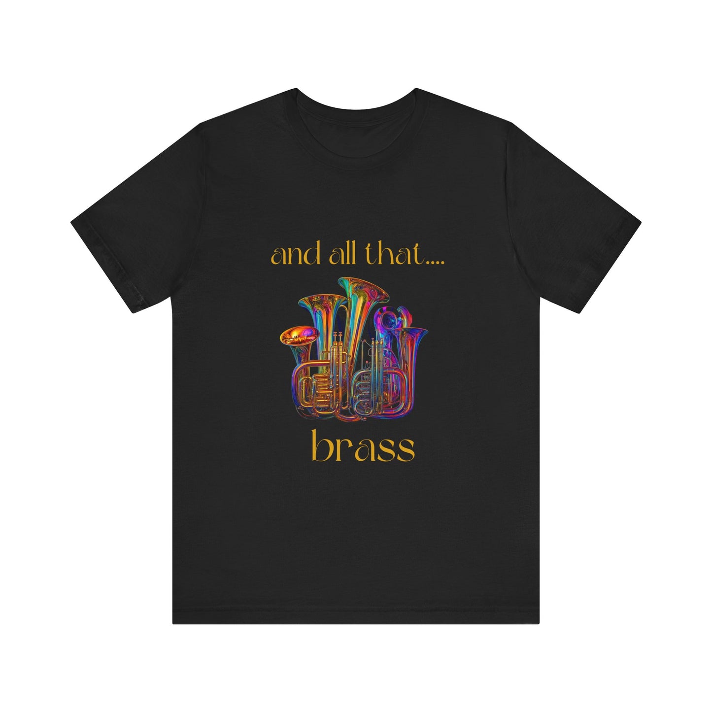 " All That Brass" Unisex Jersey Short Sleeve Tee