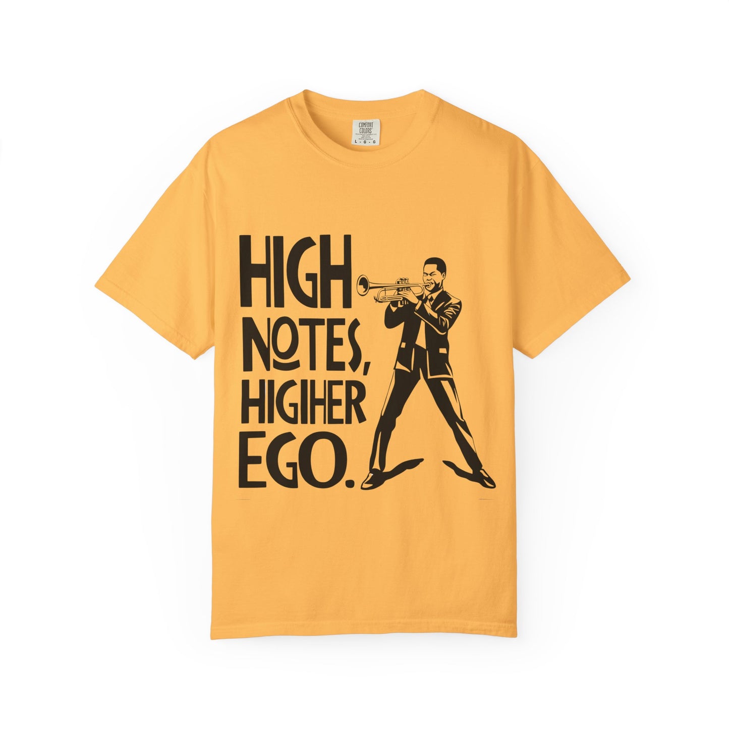 "High Notes, Higher Ego" Unisex Garment-Dyed T-Shirt