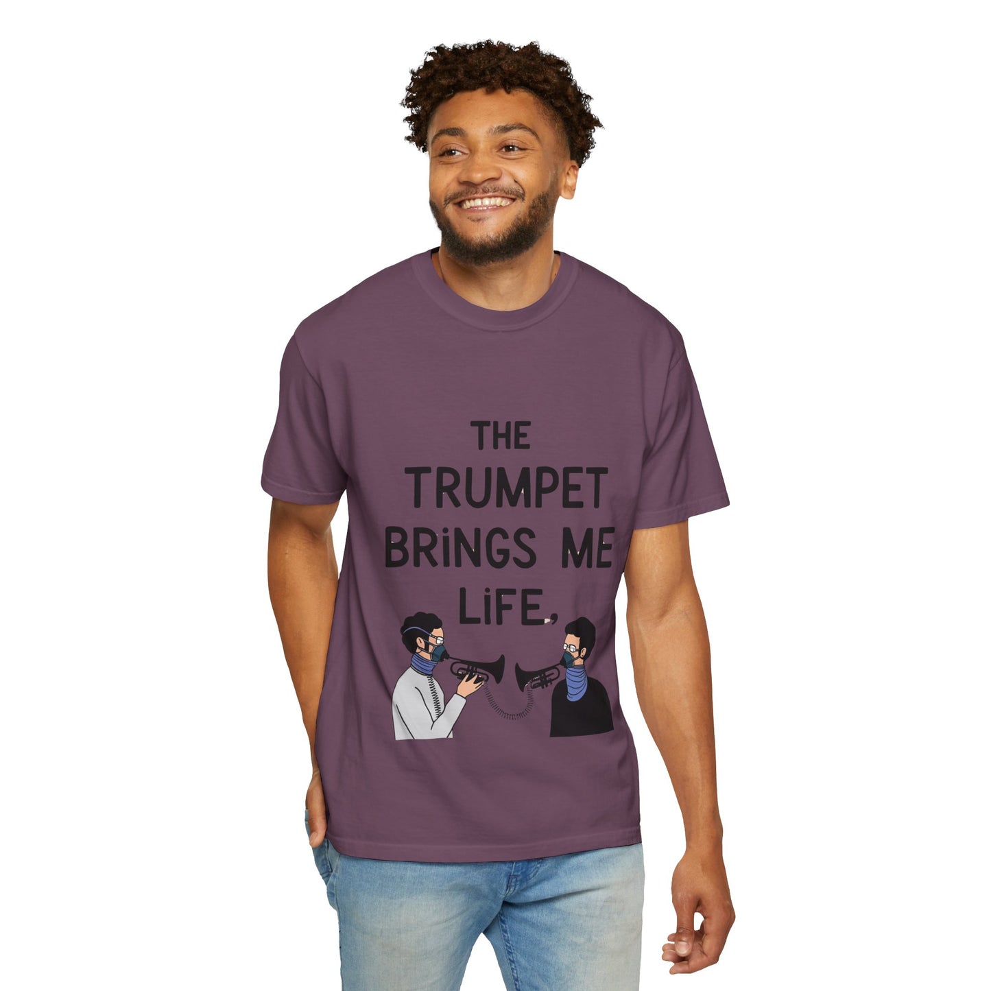 "The Trumpet Brings Me Life" Unisex Garment-Dyed T-Shirt
