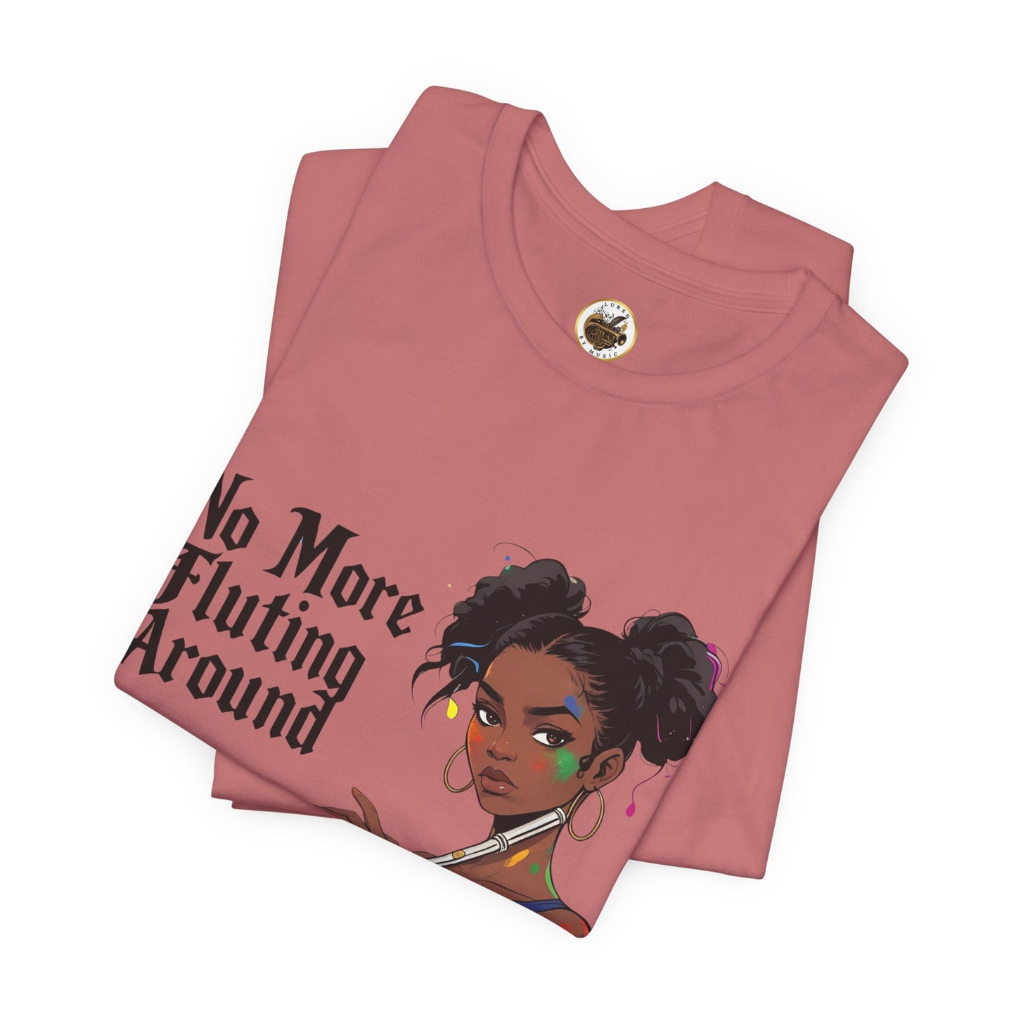 "No More Fluting Around" Unisex Musician Tee