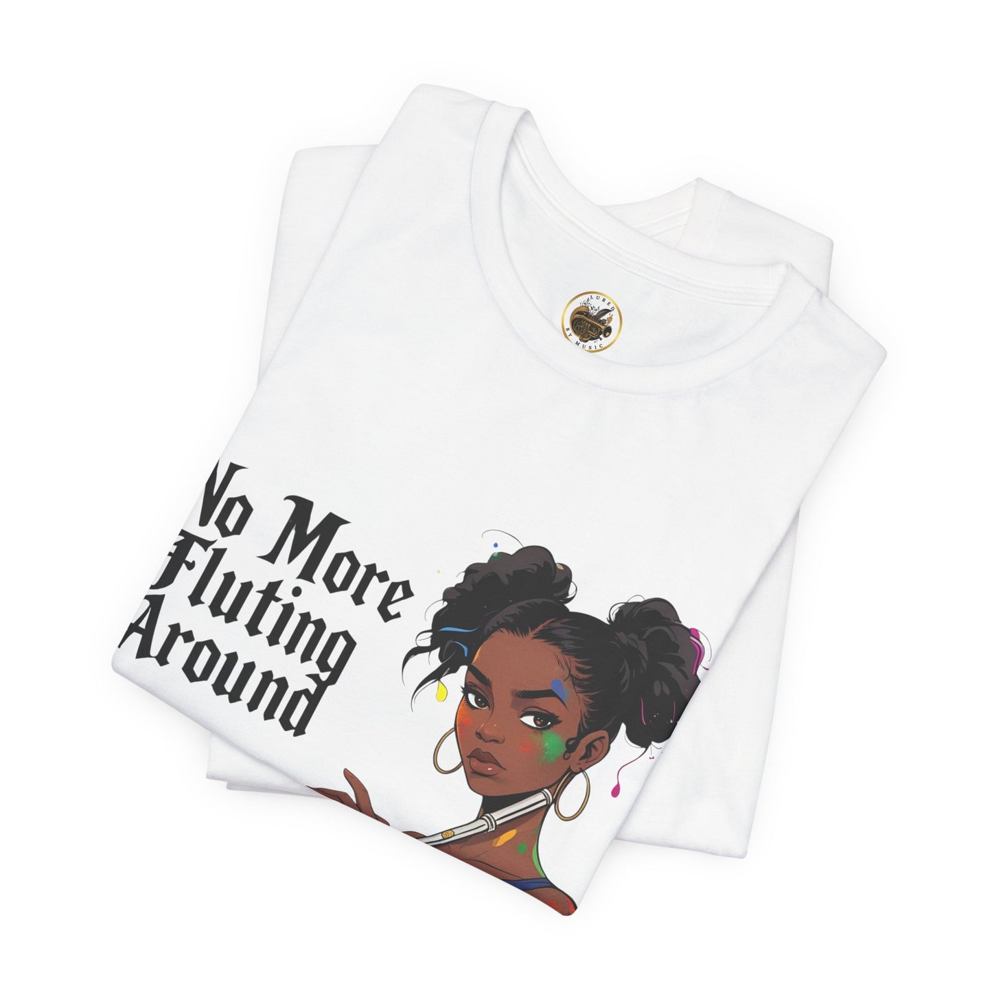 "No More Fluting Around" Unisex Musician Tee