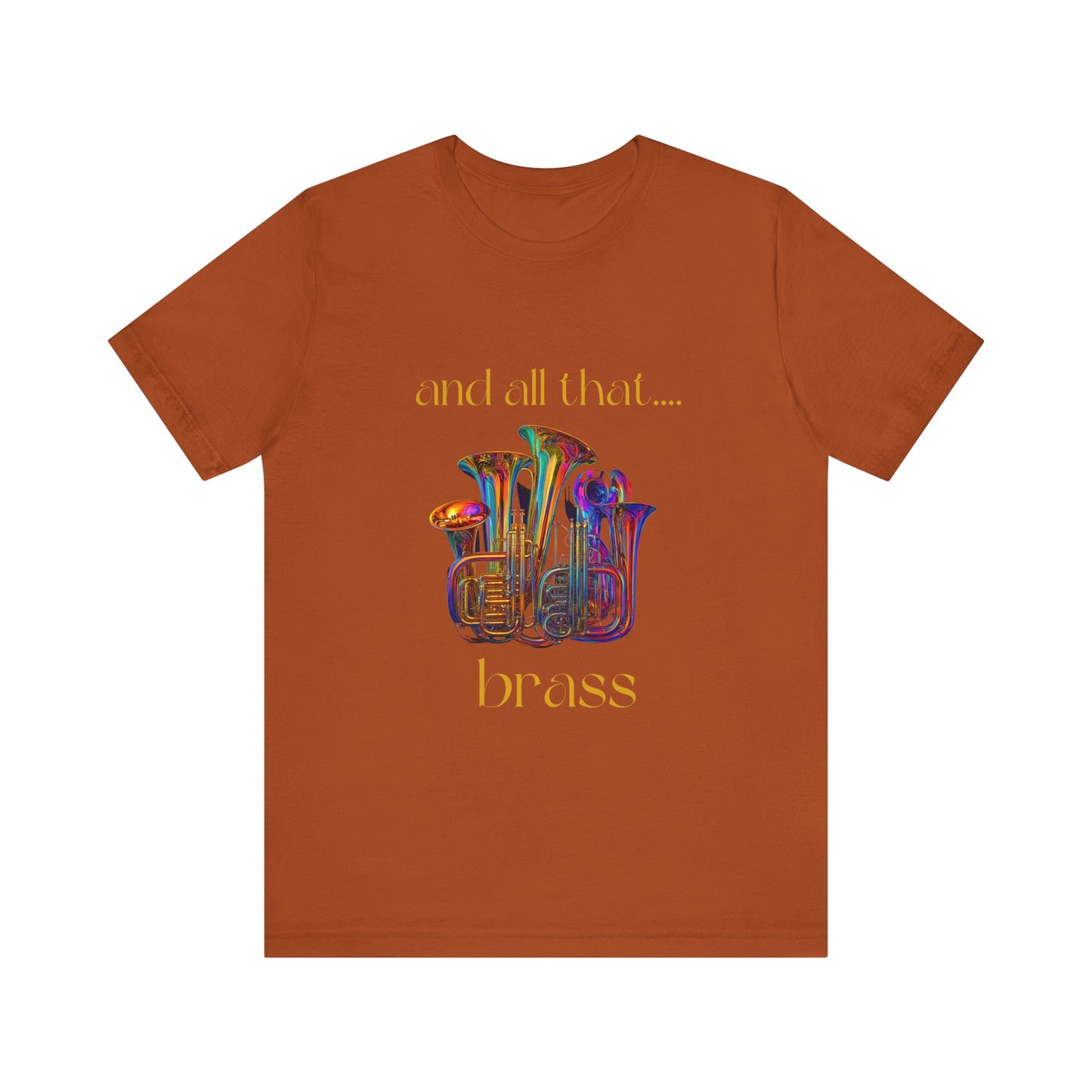 " All That Brass" Unisex Jersey Short Sleeve Tee