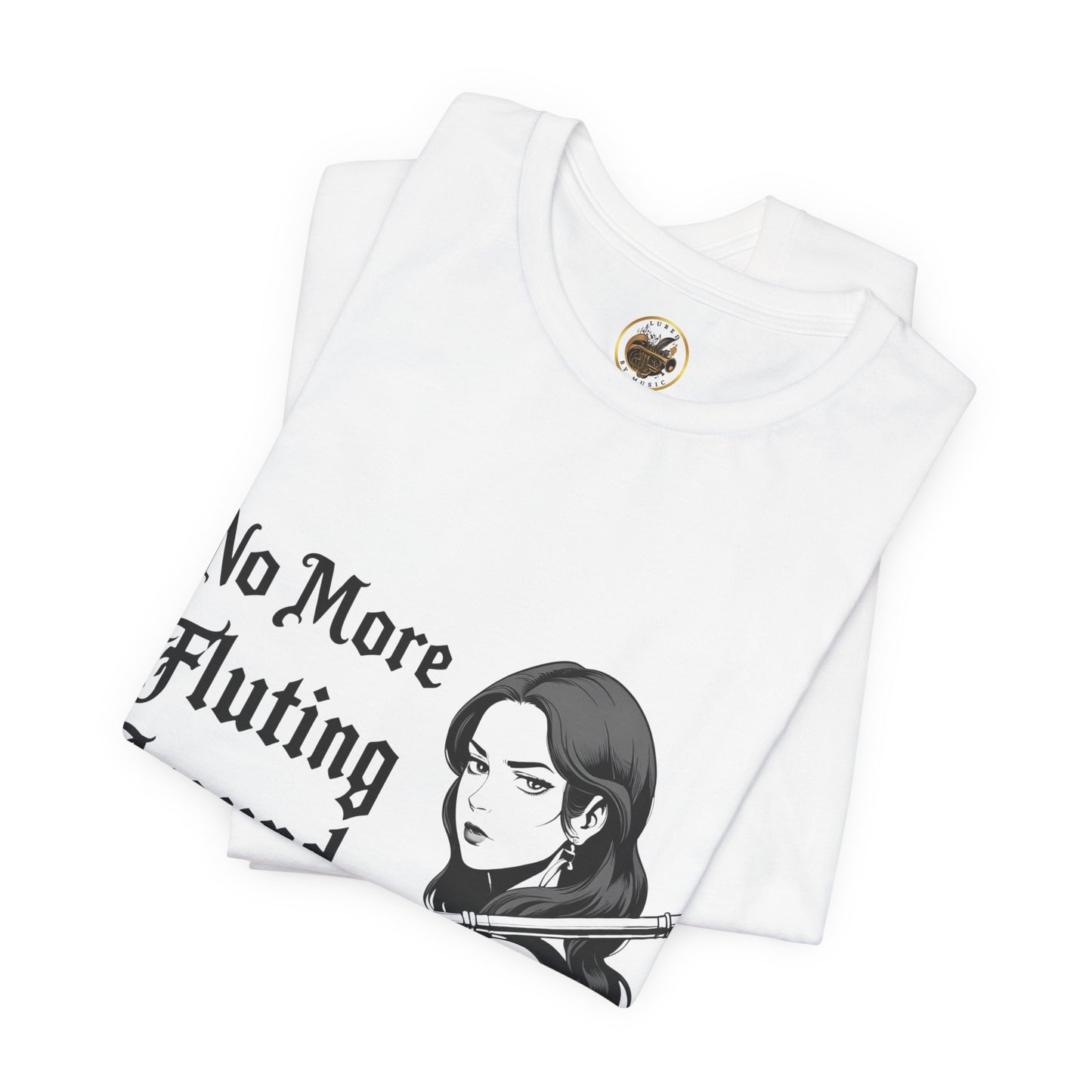 "No More Fluting Around " Unisex Tee