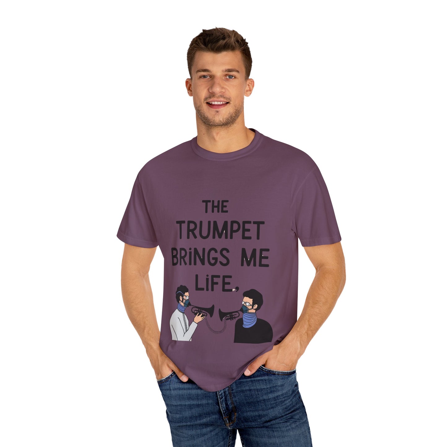 "The Trumpet Brings Me Life" Unisex Garment-Dyed T-Shirt