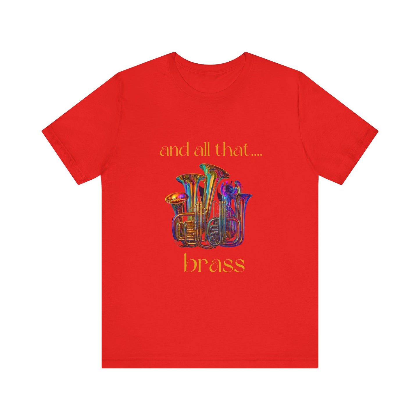 " All That Brass" Unisex Jersey Short Sleeve Tee