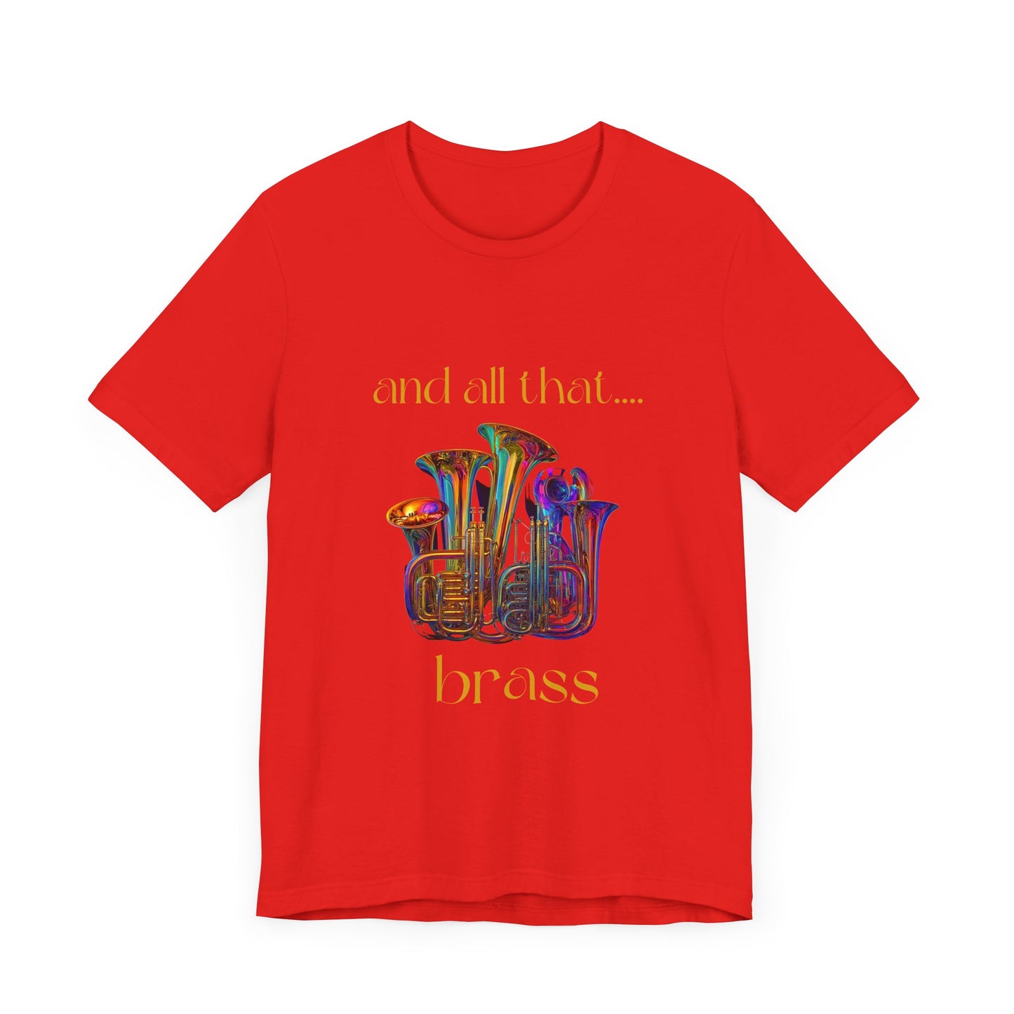 " All That Brass" Unisex Jersey Short Sleeve Tee