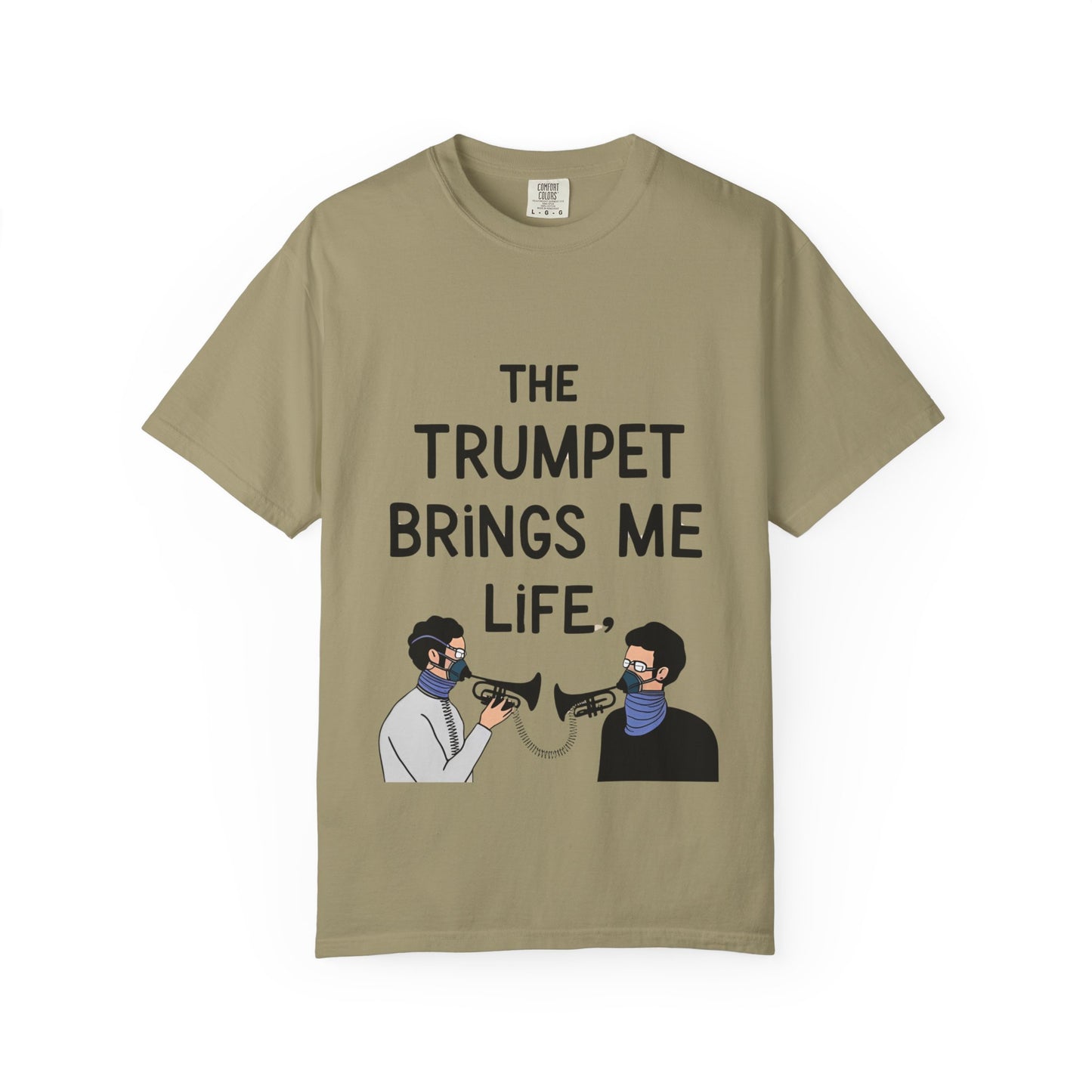 "The Trumpet Brings Me Life" Unisex Garment-Dyed T-Shirt