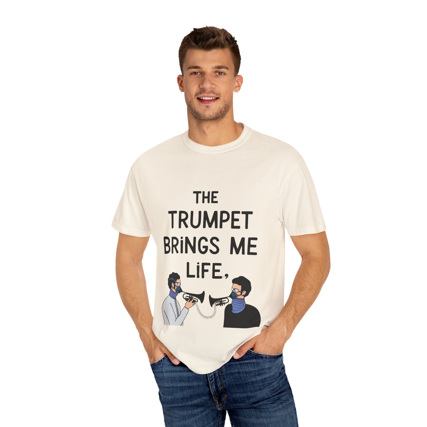 "The Trumpet Brings Me Life" Unisex Garment-Dyed T-Shirt