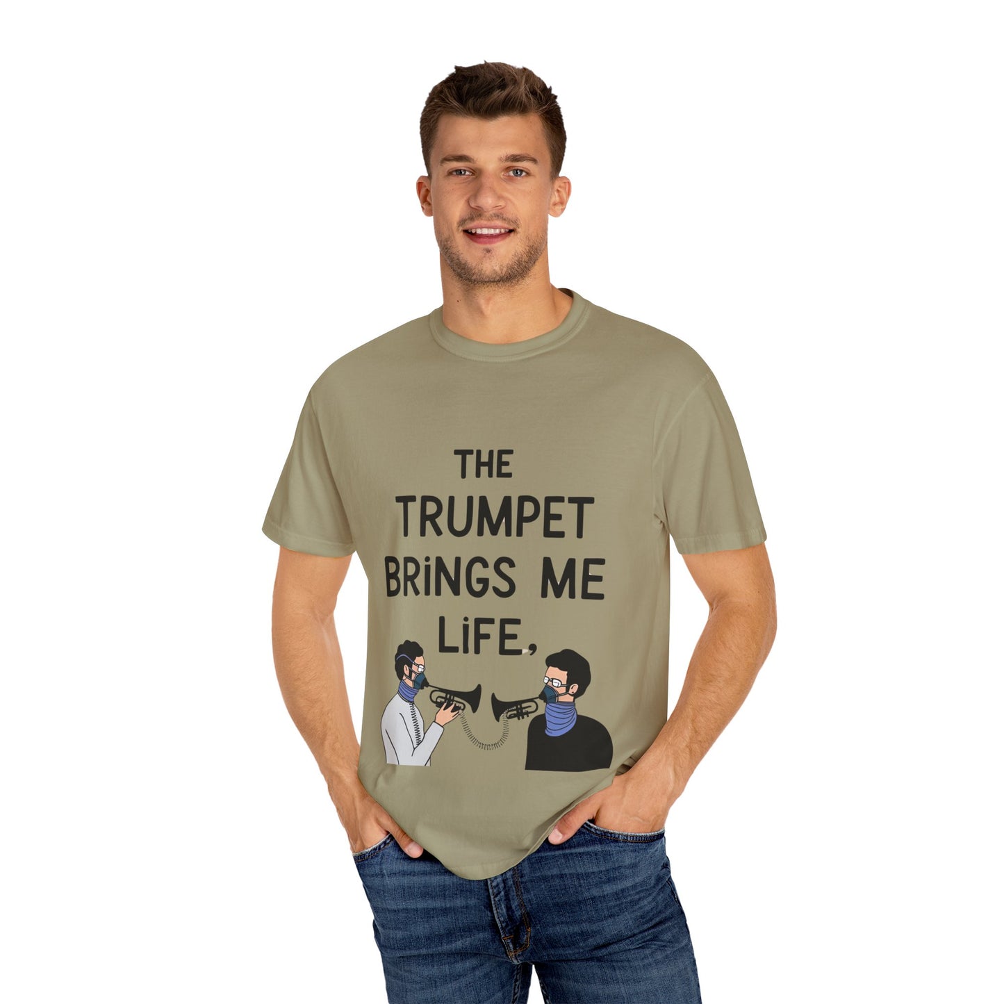 "The Trumpet Brings Me Life" Unisex Garment-Dyed T-Shirt