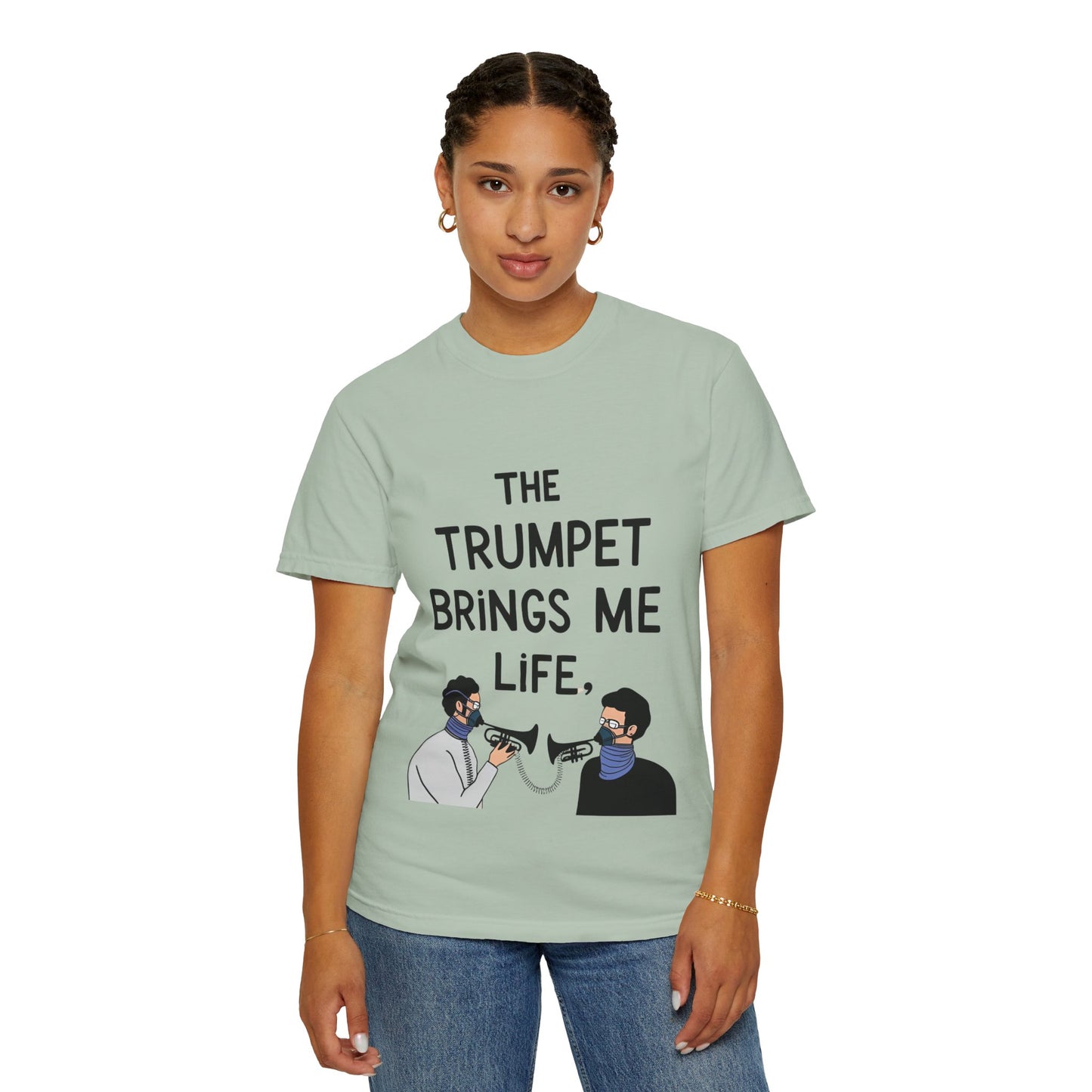 "The Trumpet Brings Me Life" Unisex Garment-Dyed T-Shirt