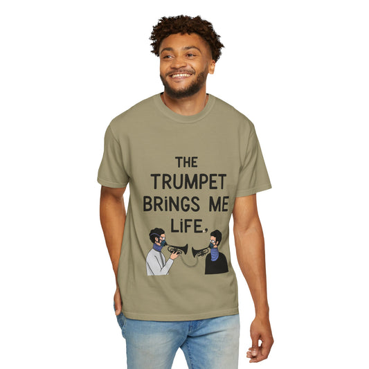 "The Trumpet Brings Me Life" Unisex Garment-Dyed T-Shirt