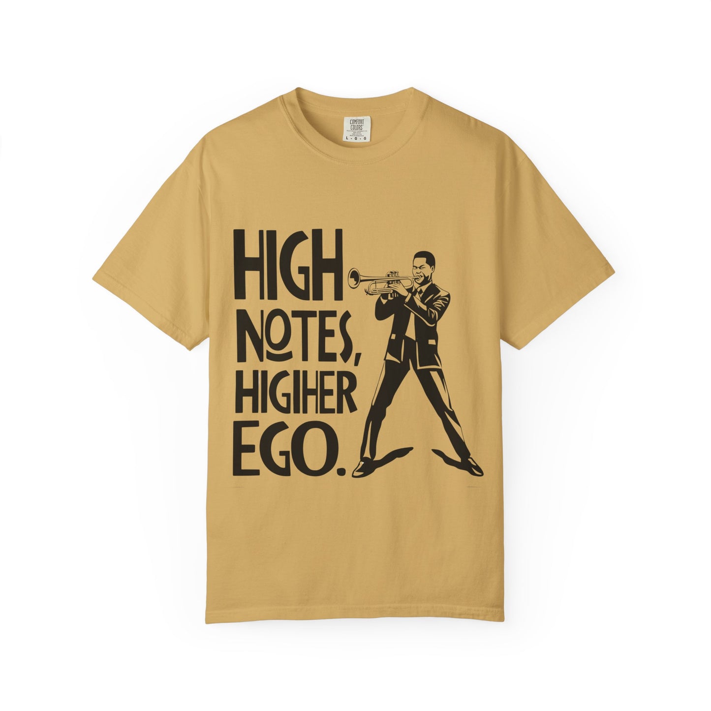 "High Notes, Higher Ego" Unisex Garment-Dyed T-Shirt