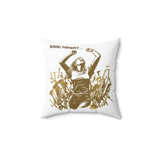 "Band Parent" Spun Polyester Square Pillow