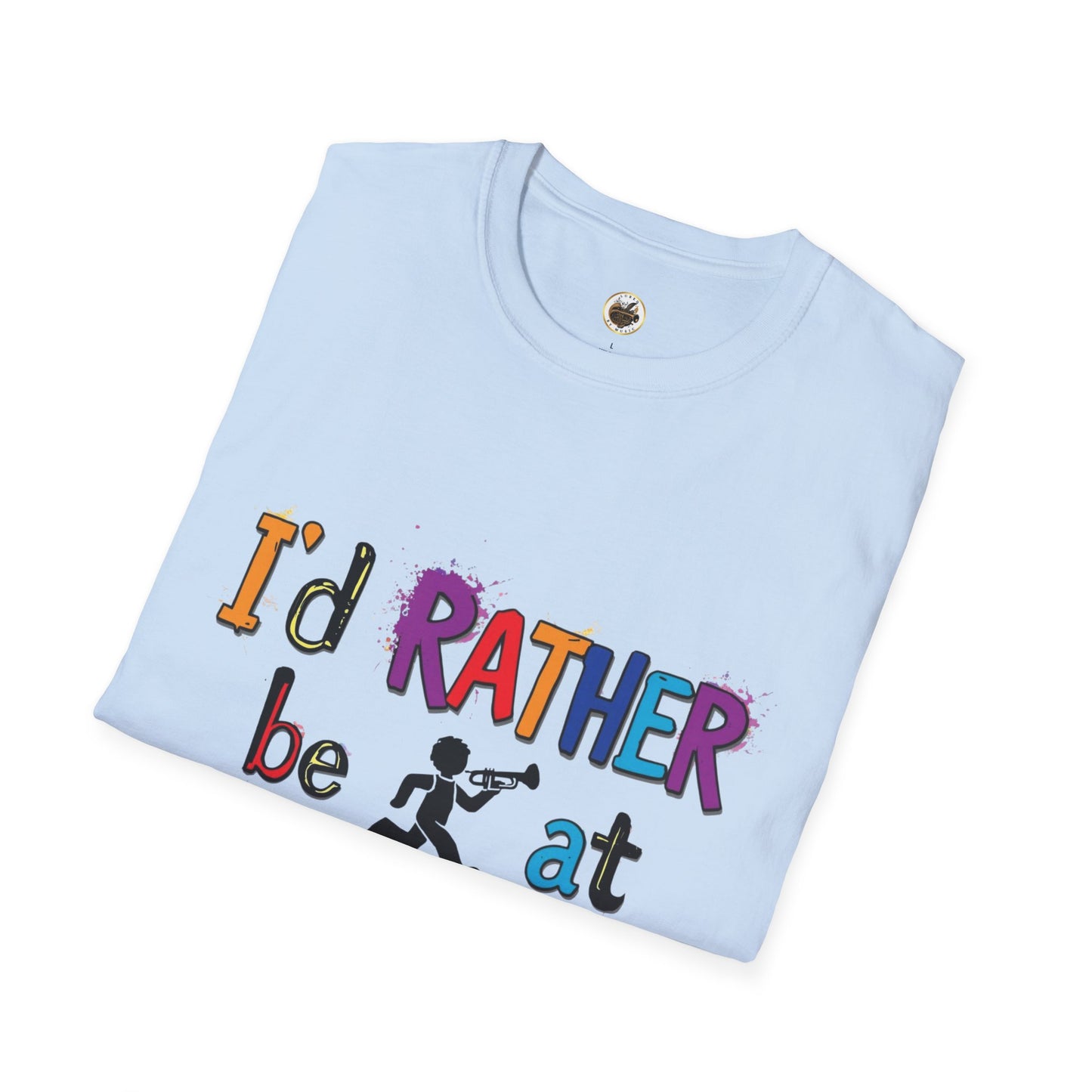 Colorful "I'd Rather Be at Rehearsal" T-Shirt