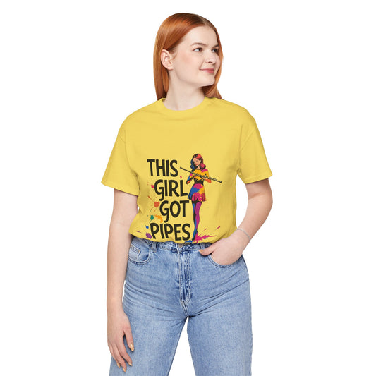 "This Girl Got Pipes" Flute Girl Unisex Tee