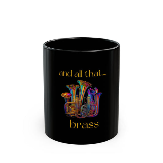 "All That Brass" Black Mug (11oz, 15oz)