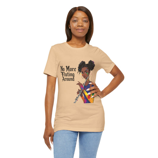 "No More Fluting Around" Unisex Musician Tee