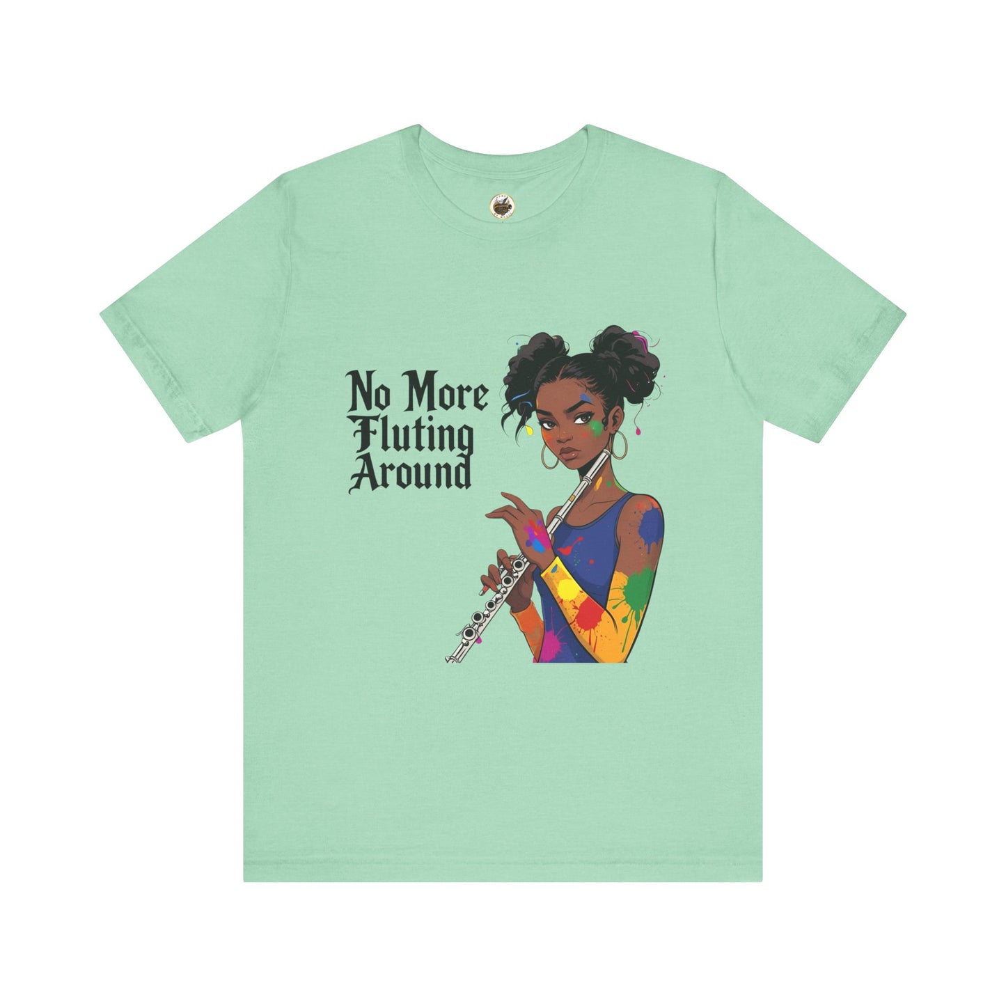 "No More Fluting Around" Unisex Musician Tee
