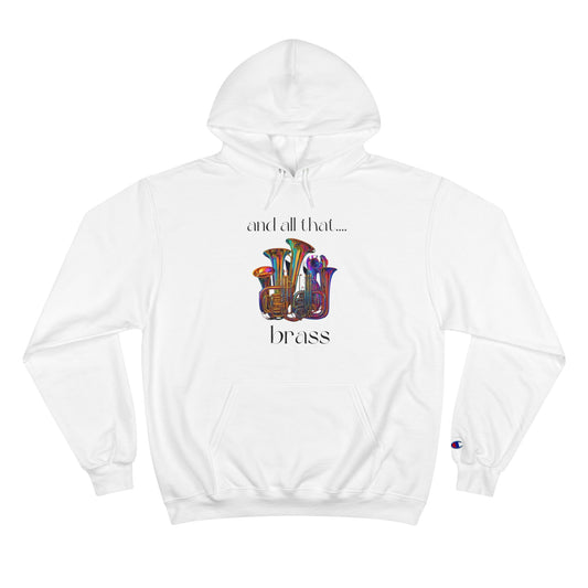 "All That Brass" Champion Hoodie